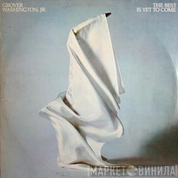 Grover Washington, Jr.  - The Best Is Yet To Come