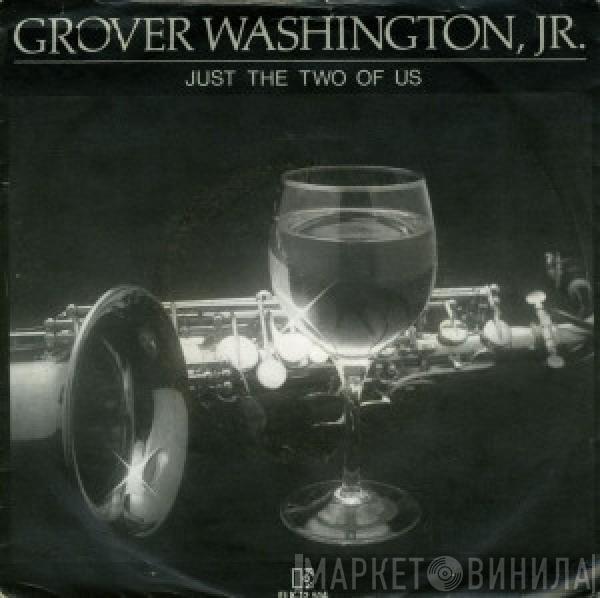  Grover Washington, Jr.  - Just The Two Of Us