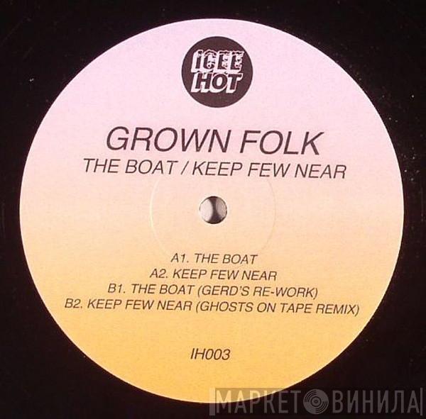 Grown Folk - The Boat / Keep Few Near