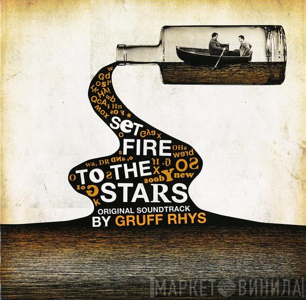  Gruff Rhys  - Set Fire To The Stars