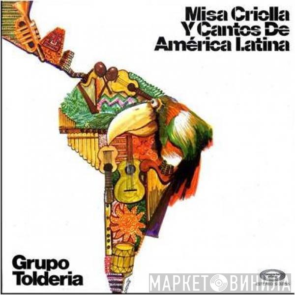 Grupo Toldería - Misa Criolla Y Cantos De América Latina