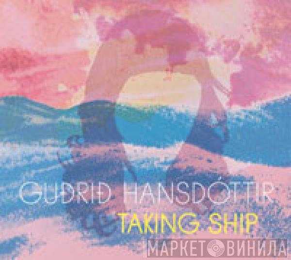 Guðrið Hansdóttir - Taking Ship