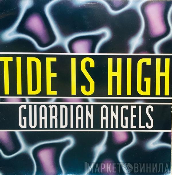  Guardian Angels  - Tide Is High