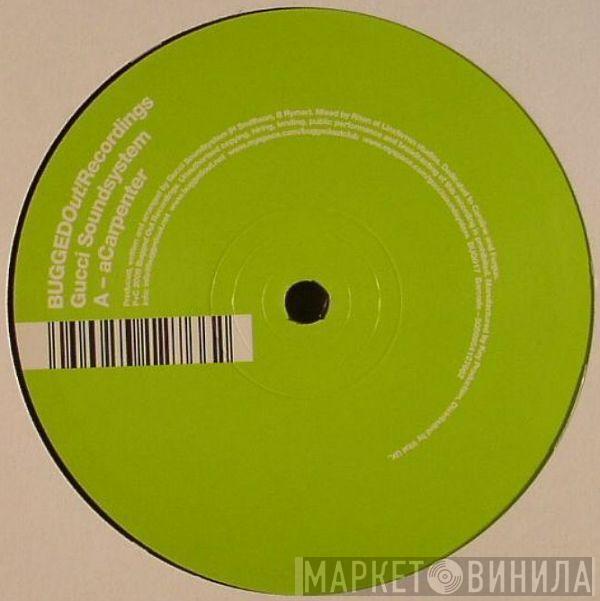 Gucci Soundsystem - aCarpenter / Lord A Mercy