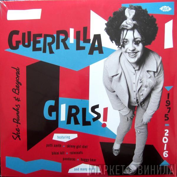  - Guerrilla Girls! - She-Punks & Beyond 1975-2016