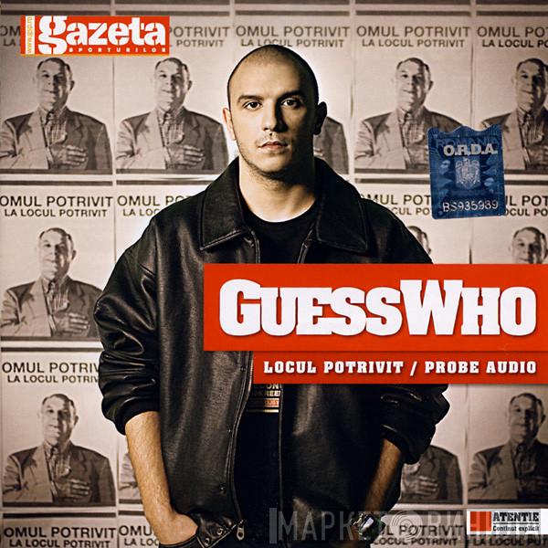  Guess Who   - Locul Potrivit / Probe Audio