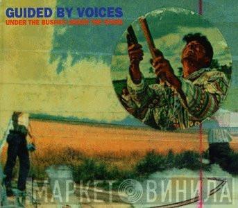  Guided By Voices  - Under The Bushes Under The Stars