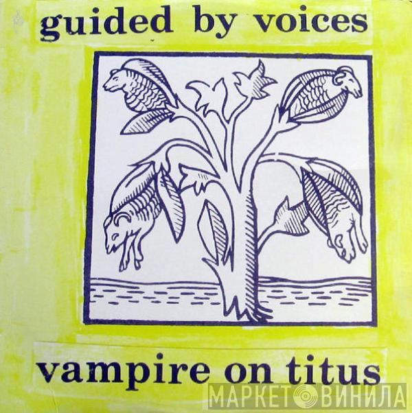Guided By Voices - Vampire On Titus