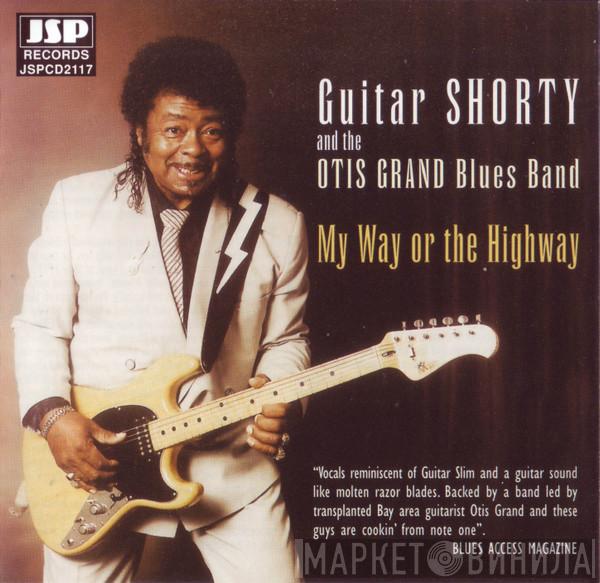 Guitar Shorty, The Otis Grand Blues Band - My Way Or The Highway
