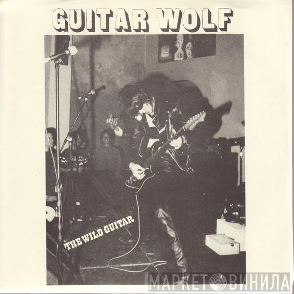 Guitar Wolf - The Wild Guitar