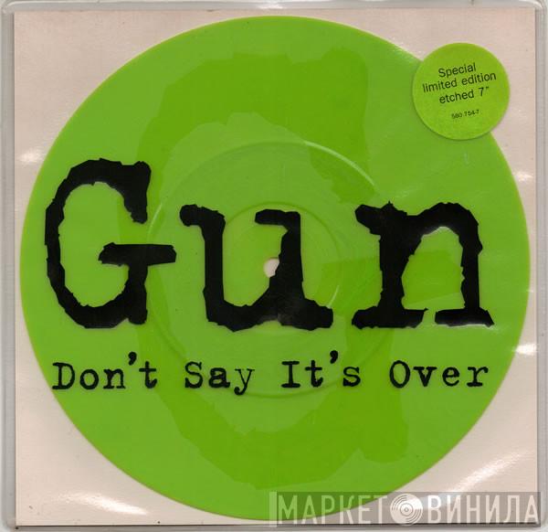 Gun  - Don't Say It's Over