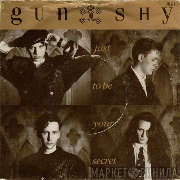 Gun Shy - Just To Be Your Secret