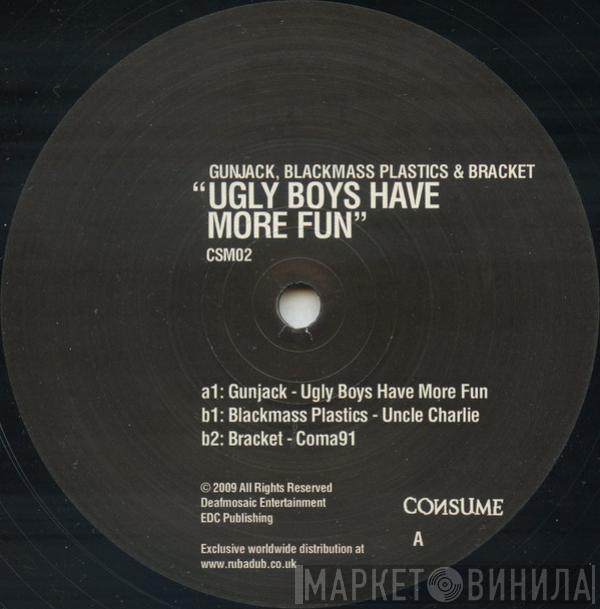 Gunjack, Blackmass Plastics, Bracket  - Ugly Boys Have More Fun