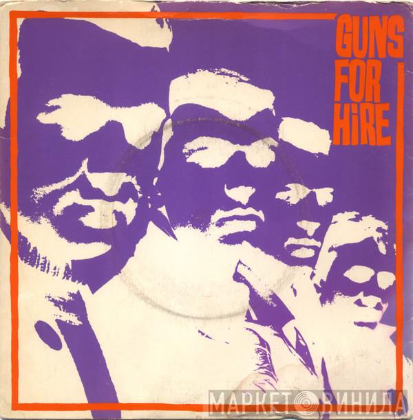 Guns For Hire - I'm Gonna Rough My Girlfriend's Boyfriend Up Tonight