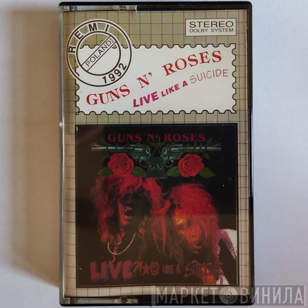  Guns N' Roses  - Live Like A Suicide