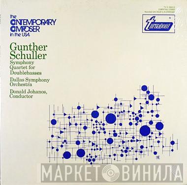 Gunther Schuller, Dallas Symphony Orchestra, Donald Johanos - Symphony / Quartet For Doublebasses