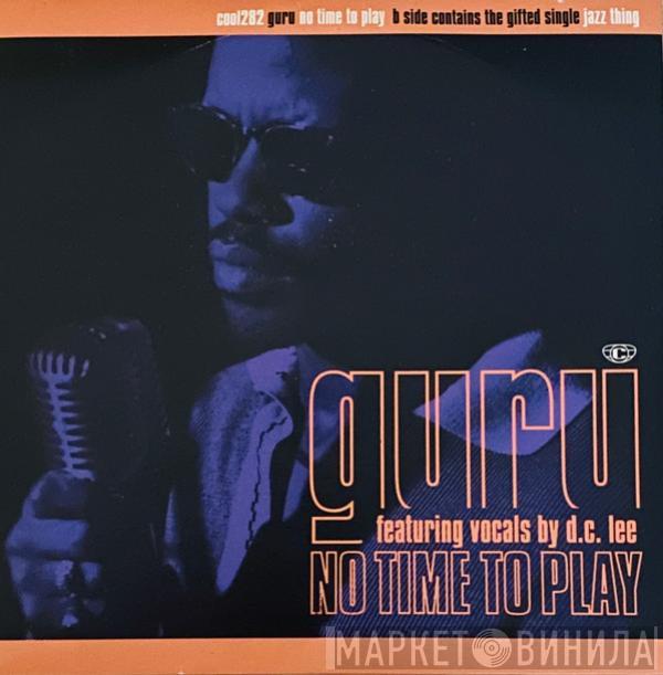 Guru - No Time To Play / Jazz Thing