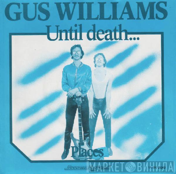 Gus Williams  - Until Death...