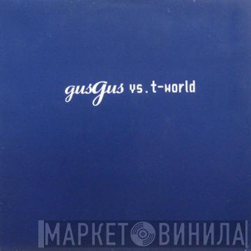 Gusgus, T-World - Gusgus Vs. T-World