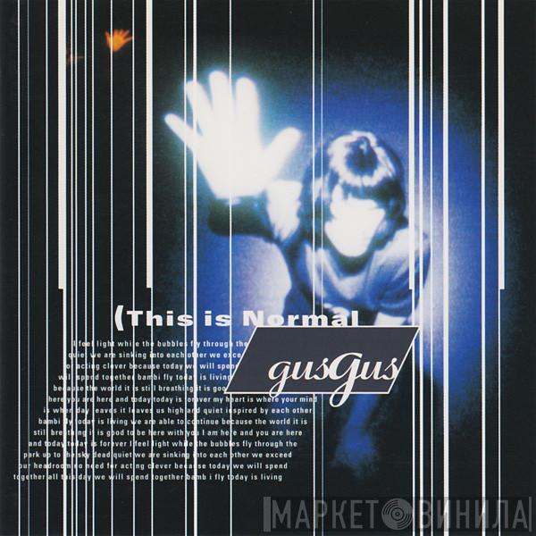  Gusgus  - This Is Normal
