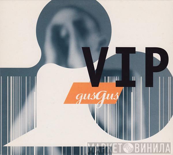  Gusgus  - VIP