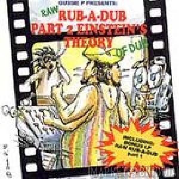Gussie P. - Raw Rub A Dub Part 2 Einstein's Theory Of Dub