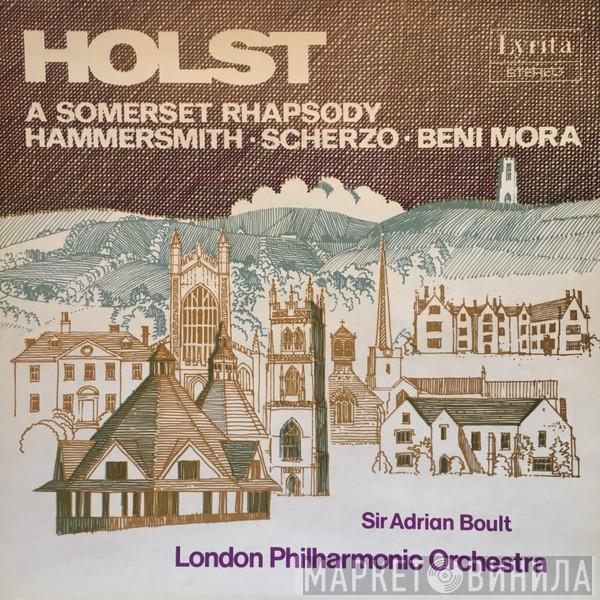 Gustav Holst, Sir Adrian Boult, The London Philharmonic Orchestra - A Somerset Rhapsody / Hammersmith • Scherzo • Beni Mora