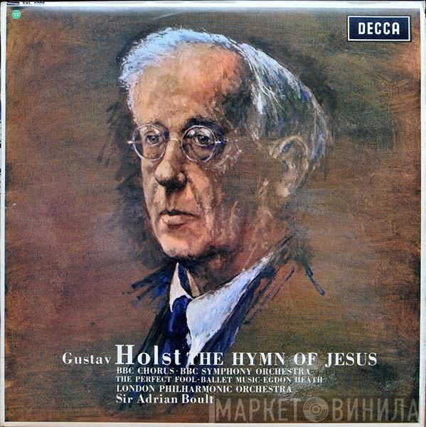 Gustav Holst, BBC Symphony Chorus, BBC Symphony Orchestra, The London Philharmonic Orchestra, Sir Adrian Boult - The Hymn Of Jesus