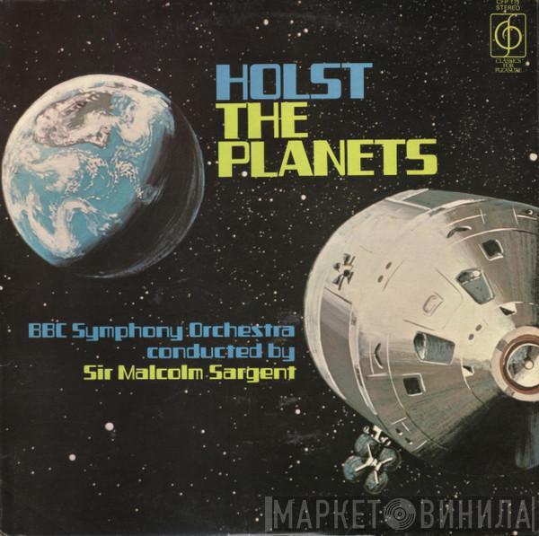 Gustav Holst, BBC Symphony Orchestra, Sir Malcolm Sargent - The Planets