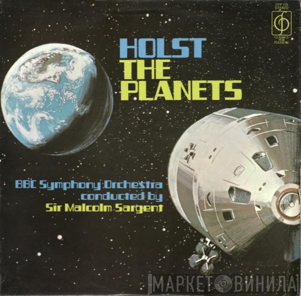 Gustav Holst, BBC Symphony Orchestra, Sir Malcolm Sargent - The Planets