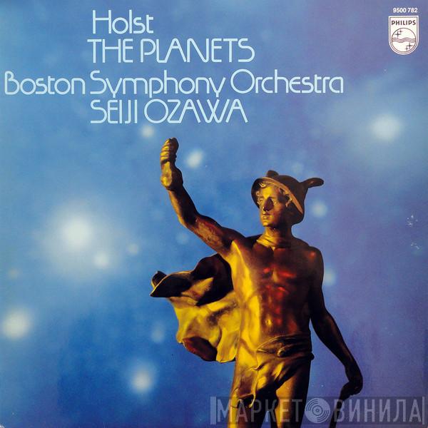 - Gustav Holst , Boston Symphony Orchestra  Seiji Ozawa  - The Planets