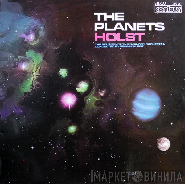 Gustav Holst, Bournemouth Symphony Orchestra, George Hurst - The Planets Suite, Op. 32