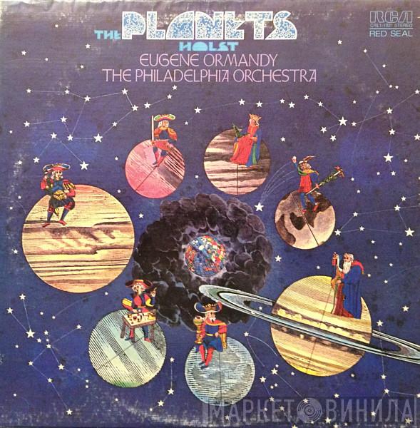 , Gustav Holst , Eugene Ormandy  The Philadelphia Orchestra  - The Planets