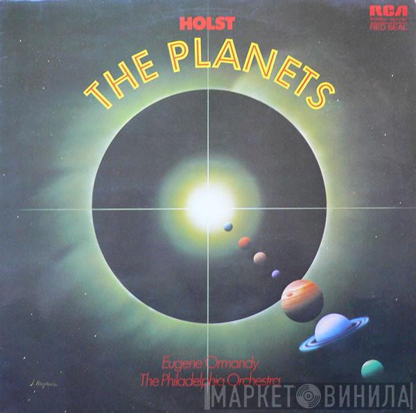 Gustav Holst, Eugene Ormandy, The Philadelphia Orchestra - The Planets
