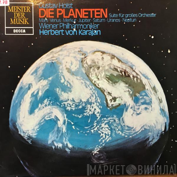 - Gustav Holst , Herbert von Karajan  Wiener Philharmoniker  - Die Planeten