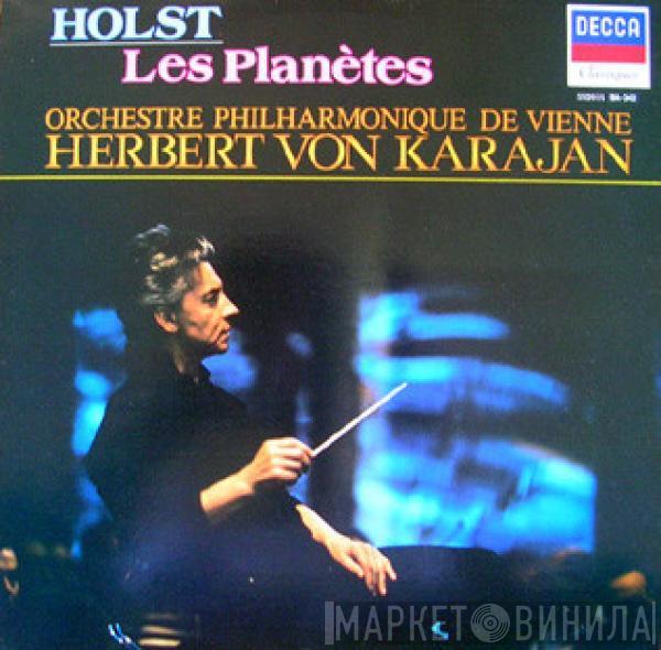 - Gustav Holst , Herbert von Karajan  Wiener Philharmoniker  - Les Planètes