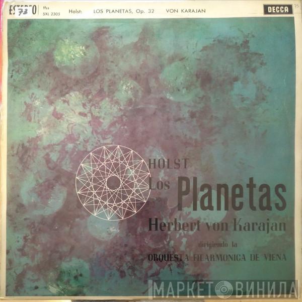 - Gustav Holst , Herbert von Karajan  Wiener Philharmoniker  - Los Planetas