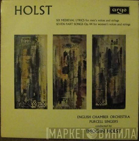 Gustav Holst, Imogen Holst, Purcell Singers - Six Medieval Lyrics; Seven Part Songs