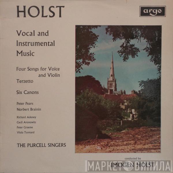 - Gustav Holst , Peter Pears , Norbert Brainin , Richard Adeney , Cecil Aronowitz , Peter Graeme , Viola Tunnard Conducted By Purcell Singers  Imogen Holst  - Vocal And Instrumental Music