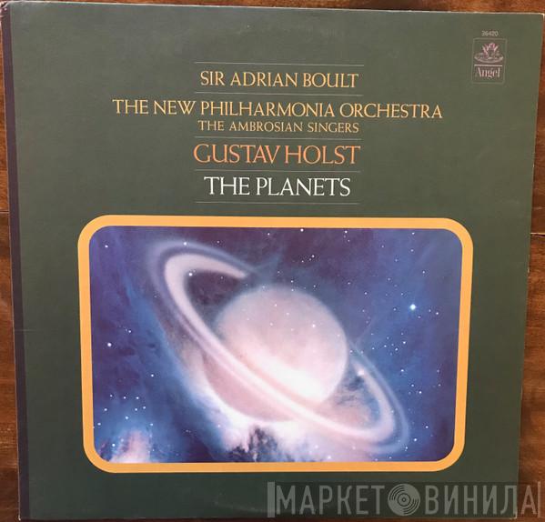 - Gustav Holst , Sir Adrian Boult , New Philharmonia Orchestra  The Ambrosian Singers  - The Planets