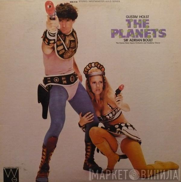 , Gustav Holst , Sir Adrian Boult , Orchester Der Wiener Staatsoper  Wiener Akademie Kammerchor  - The Planets