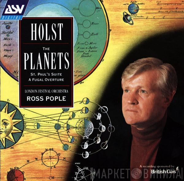 Gustav Holst, The London Festival Orchestra, Ross Pople - The Planets; St. Paul's Suite: A Fugal Overture