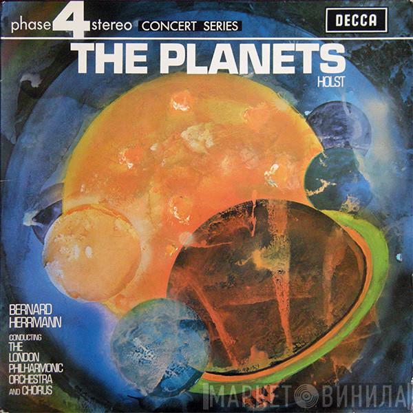 - Gustav Holst , The London Philharmonic Orchestra  Bernard Herrmann  - The Planets (Suite For Large Orchestra)