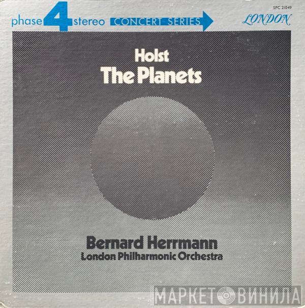 - Gustav Holst , The London Philharmonic Orchestra  Bernard Herrmann  - The Planets