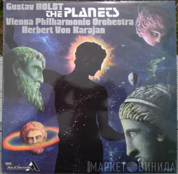 - Gustav Holst , Wiener Philharmoniker , Wiener Staatsopernchor  Herbert von Karajan  - The Planets