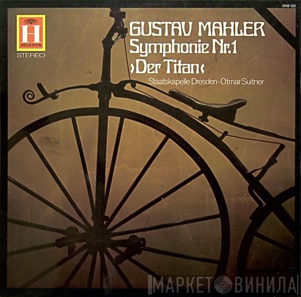 , Gustav Mahler ∙ Staatskapelle Dresden  Otmar Suitner  - Symphonie Nr.1 ›Der Titan‹