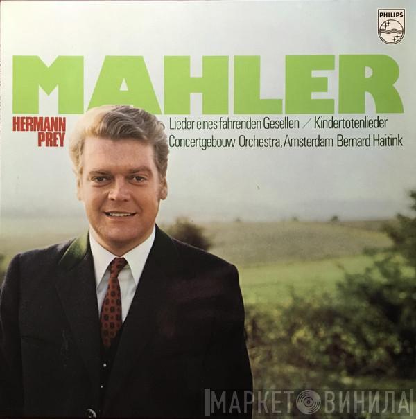 Gustav Mahler, Hermann Prey, Concertgebouworkest, Bernard Haitink - Lieder Eines Fahrenden Gesellen / Kindertotenlieder