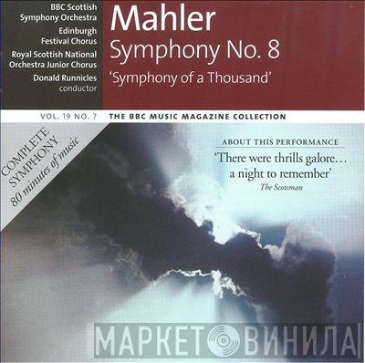 Gustav Mahler, BBC Scottish Symphony Orchestra, Edinburgh Festival Chorus, Royal Scottish National Orchestra Junior Chorus, Donald Runnicles - Symphony No. 8 'Symphony Of A Thousand'