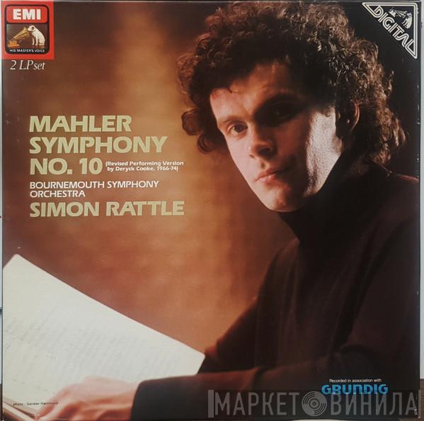 Gustav Mahler, Bournemouth Symphony Orchestra, Sir Simon Rattle - Symphony No. 10 (Revised Performing Version By Deryck Cooke, 1966-74)
