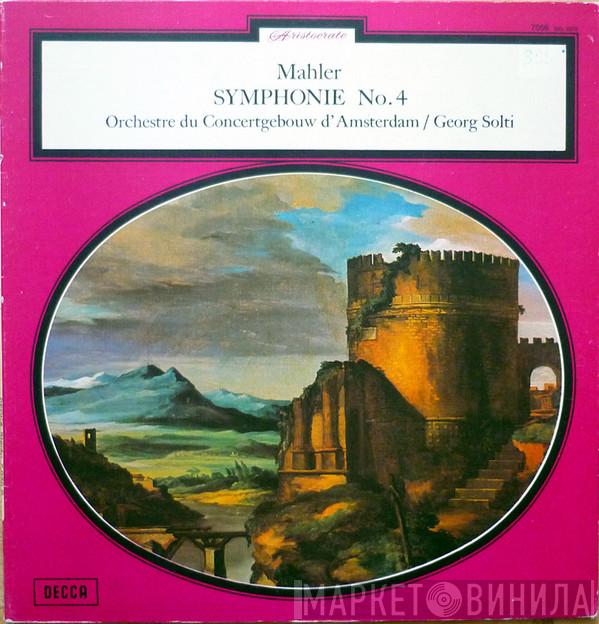 , Gustav Mahler , Concertgebouworkest  Georg Solti  - Symphonie N°4